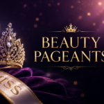 Beauty Pageants